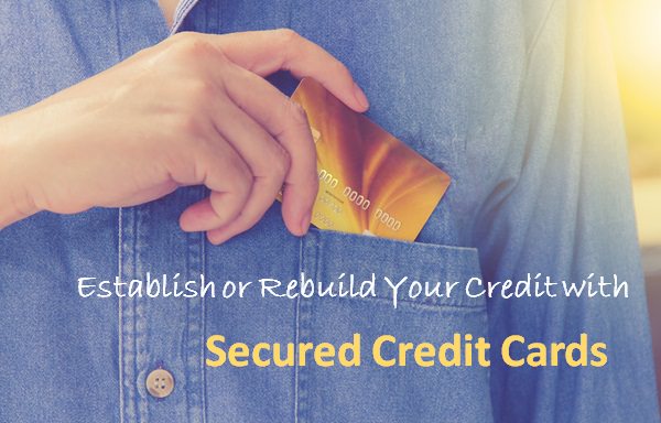 Secured credit cards can help you build credit